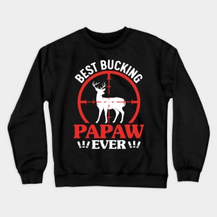 Best Bucking Papaw Ever Crewneck Sweatshirt